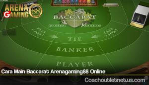 Cara Main Baccarat Arenagaming88 Online