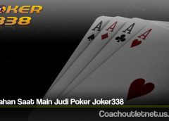 Kesalahan Saat Main Judi Poker Joker338