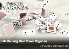 Tips Kuat Menang Main Poker Vaganza